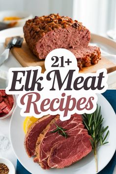 the cover of 21 elk meat recipes on a plate with other meats and vegetables