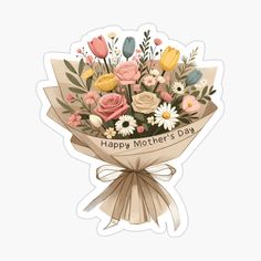 a bouquet of flowers with the words happy mother's day on it sticker