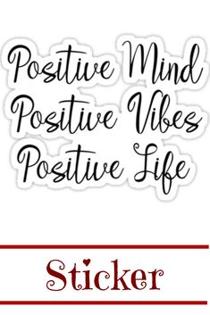 a sticker with the words positive mind positive vibes positive life and an image of a