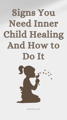 Signs You Need Inner Child Healing And How to Do It Meditation Scripts, Child Therapy, Healing Words