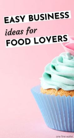 a cupcake with blue frosting and pink icing on top that says easy business ideas for food lovers