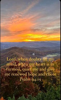 a sunset with the words, lord, when doubts in my mind, when my heart is in tumul quiet me and give me reward hope and check