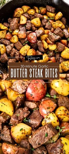 steak and potatoes in a skillet with the words 30 minute garlic butter steak bites