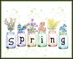 the words spring are painted in mason jars with flowers