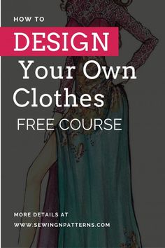 a woman in a dress with the title how to design your own clothes free course