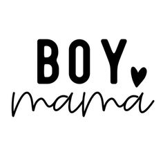 the word boy mama written in black ink on a white background