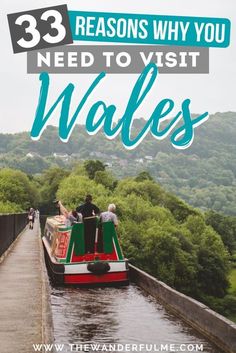 people on a boat going down a river with the words 33 reason why you need to visit wales