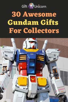 a giant robot statue with the words 30 awesome gundan gifts for collectors on it