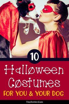 a woman kissing her dog with the caption 10 halloween costumes for you and your dog