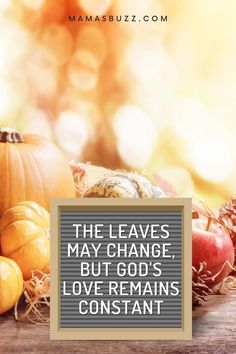 the leaves may change, but god's love remains constant quote on pumpkins