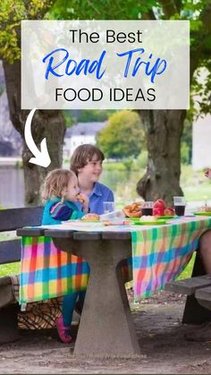 two children sitting at a picnic table with the words, the best road trip food ideas