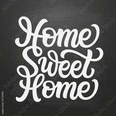 the words home sweet home written in white chalk on a blackboard background with handwritten lettering