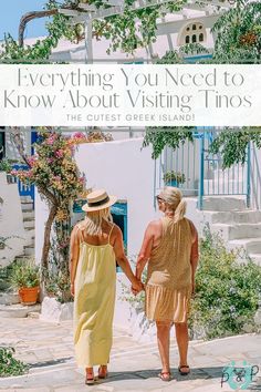 two women in dresses and hats holding hands with the words everything you need to know about visiting tinos