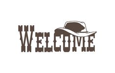 the word welcome with a cowboy hat on it's head and words in brown