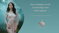 the feminine art of awakeing your inner queen is featured in this advertise