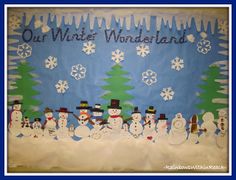 a bulletin board with snowmen and trees in the background that says our winter wonderland