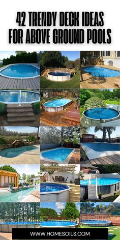 an above ground swimming pool surrounded by lots of different types of pools and decks with text overlay that reads, 42 trendy deck ideas for above ground pools