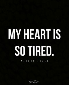 So Tired, Heart Quotes, Real Quotes, Relatable Quotes