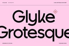 the word glyke grotesque is shown in black and pink. Glyke Grotesque Font Sans Serif Logo Design, Serif Logo Design, Sophisticated Fonts, Web Design Magazine, Fonts Design Ideas, Logo Font Design, Fonts For Branding