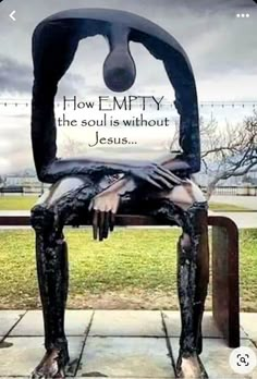 a statue with the words how empty the soul is without jesus