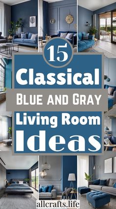 blue and gray living room with text overlay that reads 15 classical blue and gray living room ideas