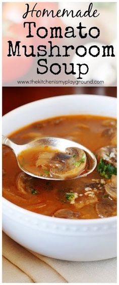 homemade tomato mushroom soup in a white bowl with a spoon on the side and text overlay that reads homemade tomato mushroom soup