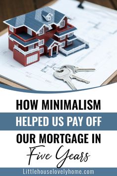 a house on top of blueprint with the words how minimalism helped us pay off our