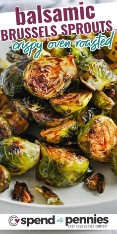 an image of brussel sprouts on a plate with the words, balsamic brussels sprouts crispy oven toasted