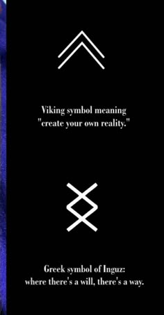 three lines with the words viking symbol meaning create your own reality greek, symbol of inazu where there's a will, there's a way