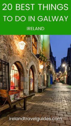 a cobblestone street with the words 20 best things to do in galway ireland