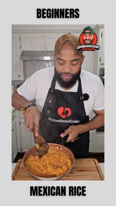 a man in an apron is making mexican rice with his hands on the bowl and text reads, beginner's how to make mexican rice