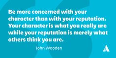 a quote from john wooden about character