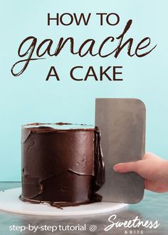 how to ganache a cake with step - by - step instructions