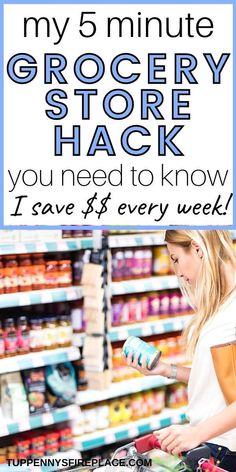 a woman shopping in a grocery store with the text, my 5 minute grocery store hack you need to know i save & every week