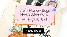 a tote bag with crafty mystery bags here's what you're missing out on