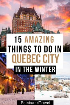 the top things to do in quebec city in winter