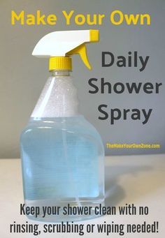 a bottle of soap with a yellow sprayer on it and the words make your own daily shower spray keep your shower clean with no rinsing, scrubbing or wiping needed