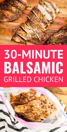 grilled chicken on a cutting board with text overlay that reads 30 - minute balsamic grilled chicken