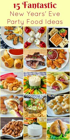 a collage of different foods and desserts with the words 15 fantastic new year's eve party food ideas