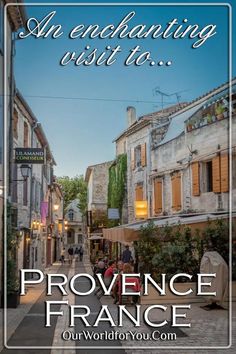 an enchanting visit to proven france