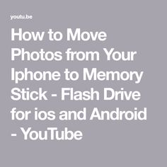 the text how to move photos from your iphone to memory stick - flash drive for ios and android