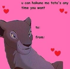 an image of a lion with hearts on it's chest and the words you can hakuna that's any time you want to from