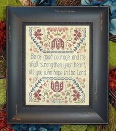 a cross stitch pattern with the words, be of good courage and the shall strength your heart