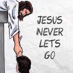 a drawing of a man leaning on a cross with the words jesus never lets go