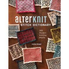 the book cover for alterknit stitch dictionary with many different patterns on it