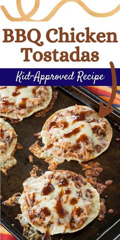 chicken tostadas on a baking sheet with text overlay that reads bbq chicken tostadas kid - approved recipe