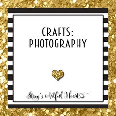 a sign that says crafts photography with gold glitter in the background and a heart on it