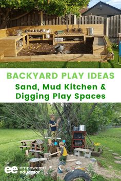 backyard play ideas sand, mud kitchen and digging play spaces are great for the kids