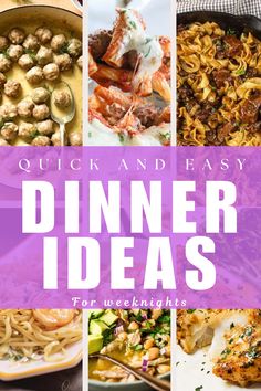 the words quick and easy dinner ideas for weeknights are shown above pictures of different dishes