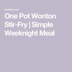 the words one pot wonton stir fry simple weeknight meal on a purple background